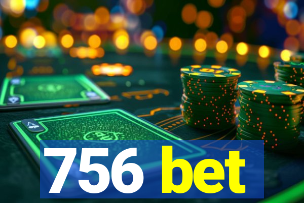 756 bet